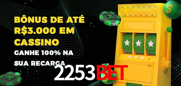 2253bet melhor bônus de depósito
